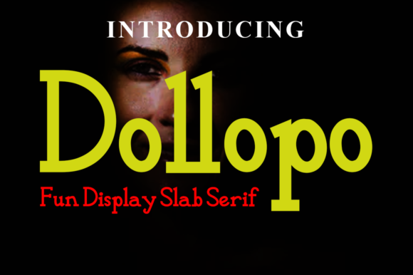 Dollopo: The Slab Serif Font for Strong Branding